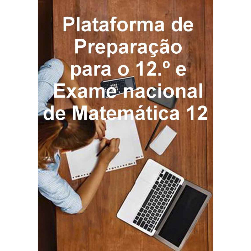 Plataforma Preparação para o 12 e para o Exame Nacional de Matemática